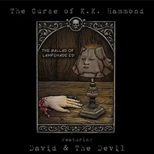 The Curse of K.K. Hammond : The Ballad of Lampshade Ed